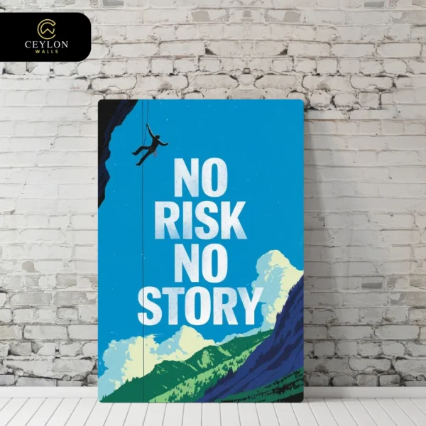 No Risk No Story Adventure Wall Art