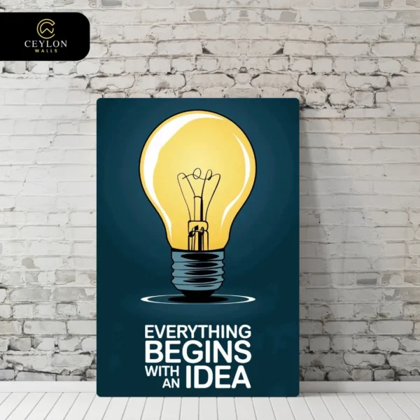 Everything Begins With An Idea Wall Art